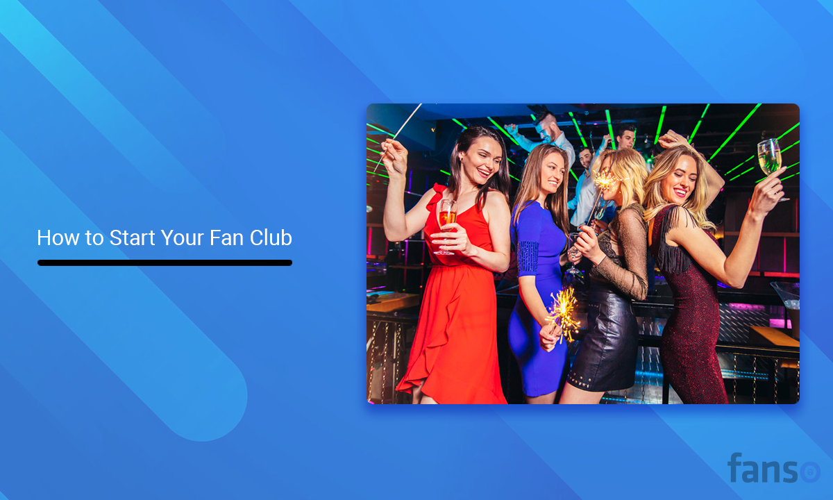 How to Start Your Fan Club - Fanso
