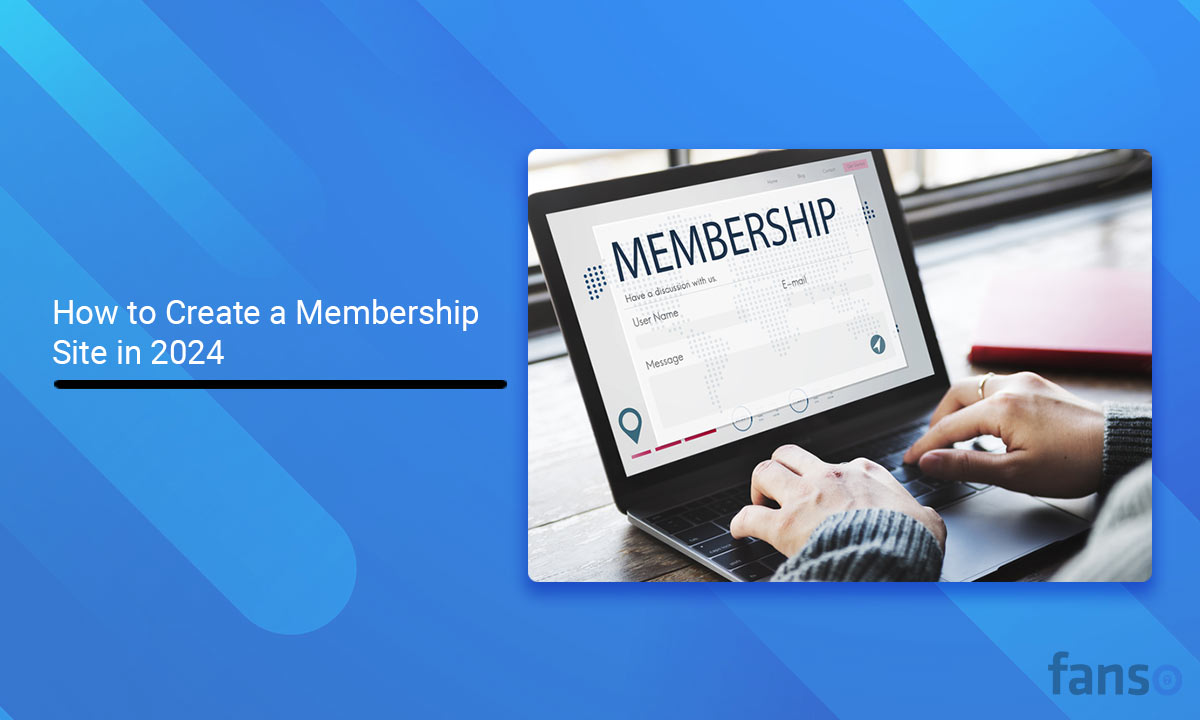 How to Create a Membership Site in 2024