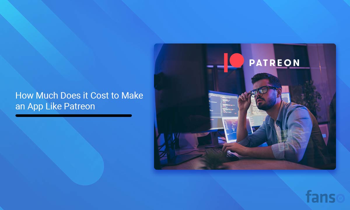 How-Much-Does-it-Cost-to-Make-an-App-Like-Patreon