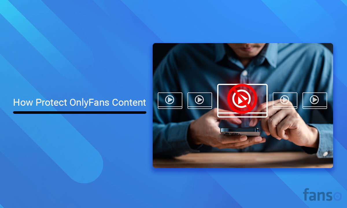 How to Protect OnlyFans content