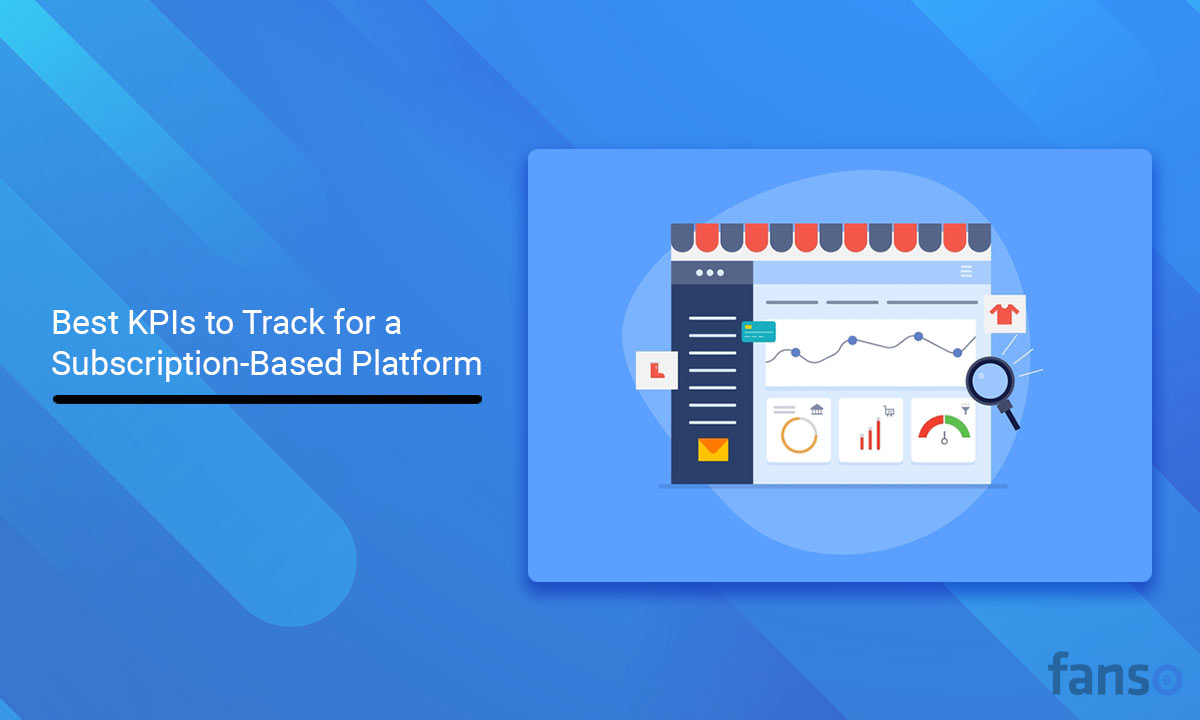 Best KPIs to Track for a Subscription-Based Platform