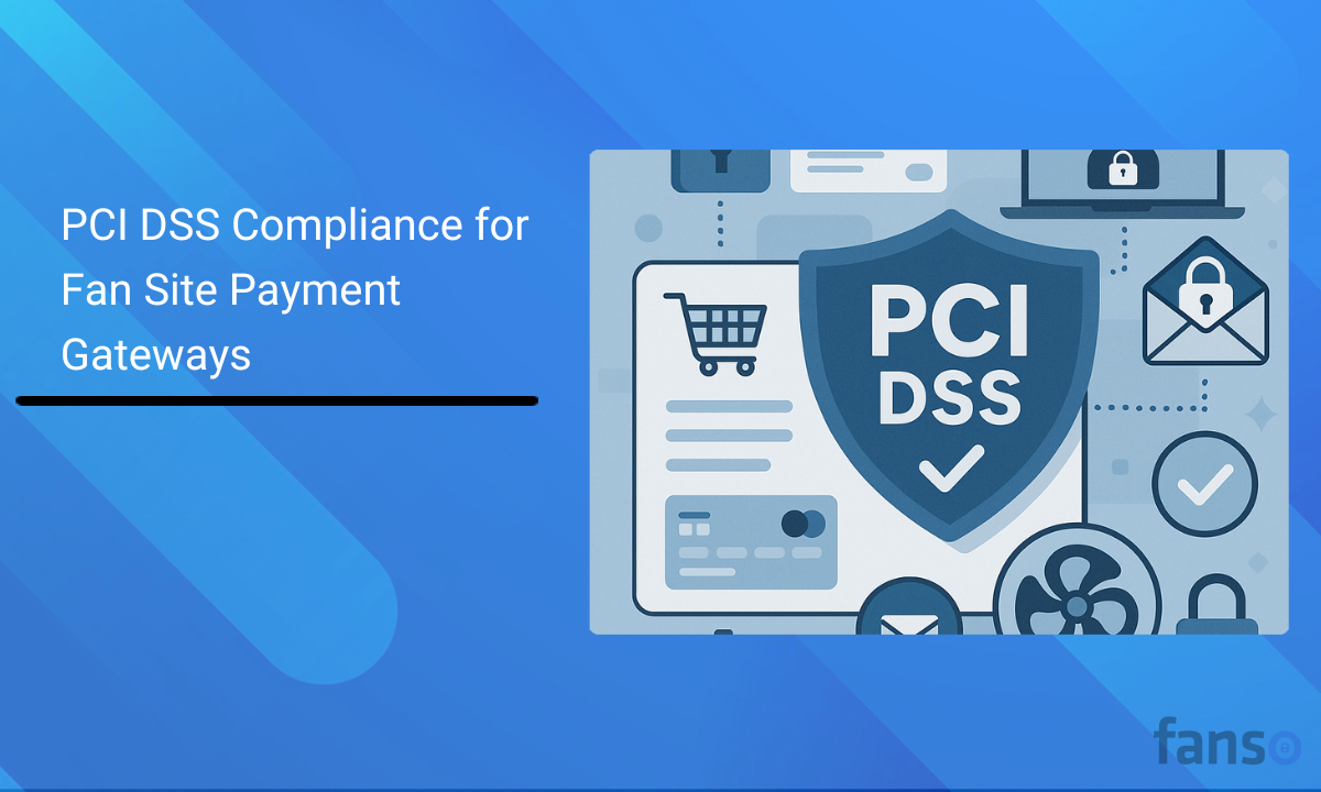 PCI DSS compliance for payment gateways in fan sites