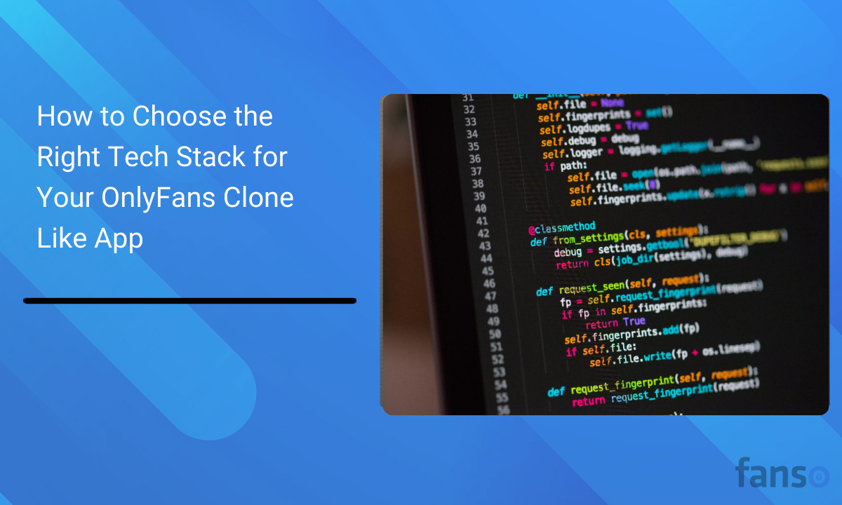Choose the Right Tech Stack for Your OnlyFans Clone Like App