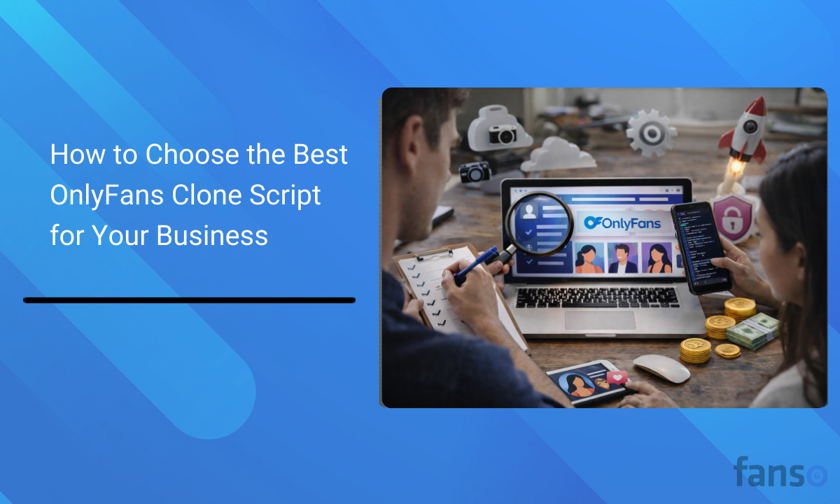 How to Choose the Best OnlyFans Clone Script
