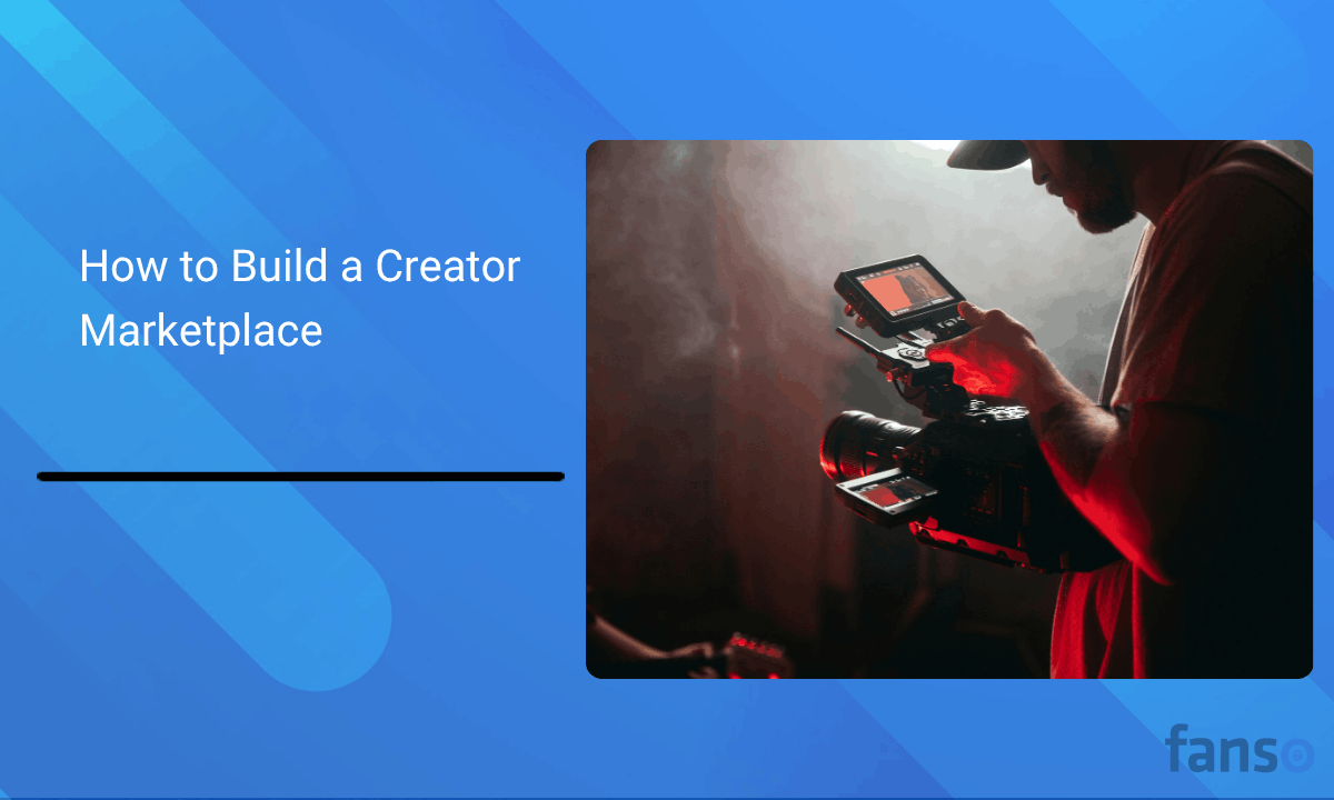 How to Build a Creator Marketplace