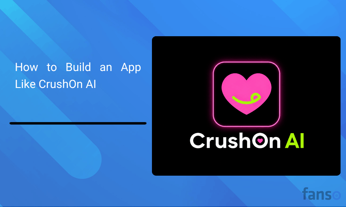 How to Build an App Like CrushOn AI