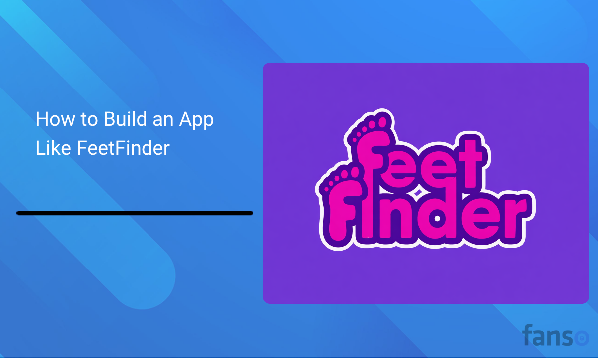 How to Build an App Like FeetFinder