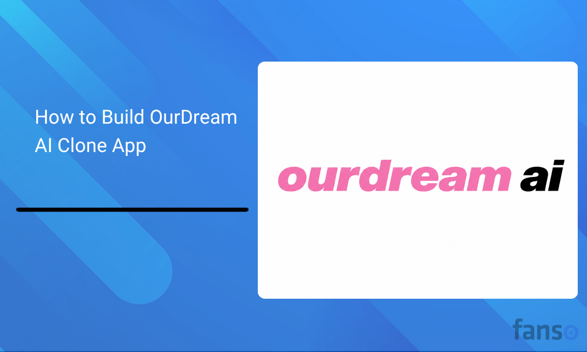 How to Build OurDream AI Clone App