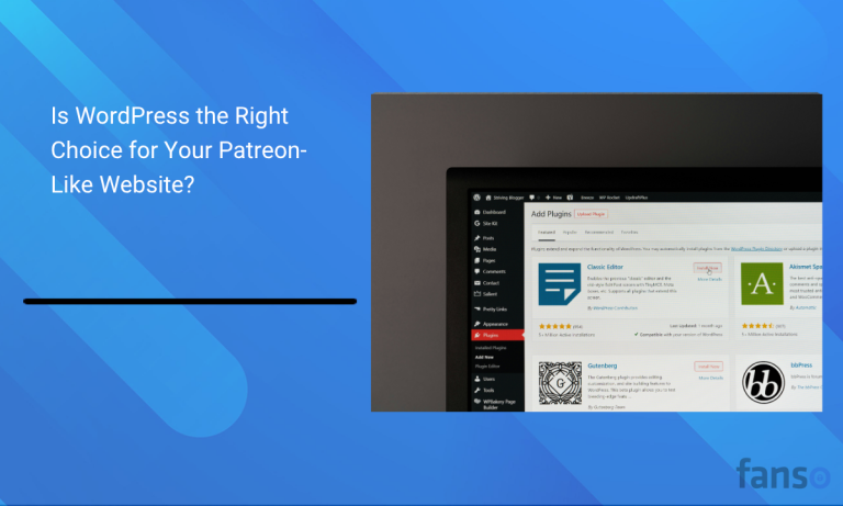 Is WordPress the Right Choice for Your Patreon-Like Website?