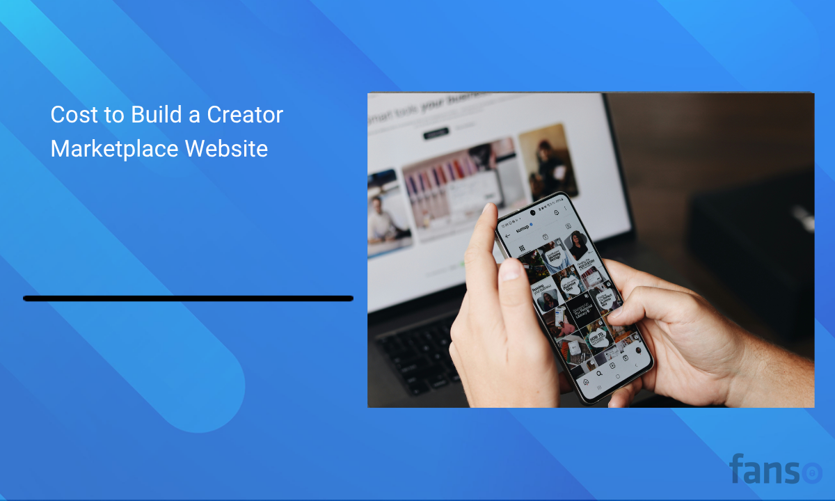 Cost to Build a Creator Marketplace Website